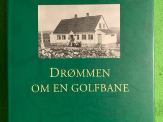 Drømmen om en golfbane. Stavanger Golfklubb 1956-2006